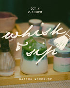whisk & sip matcha workshop 10.4