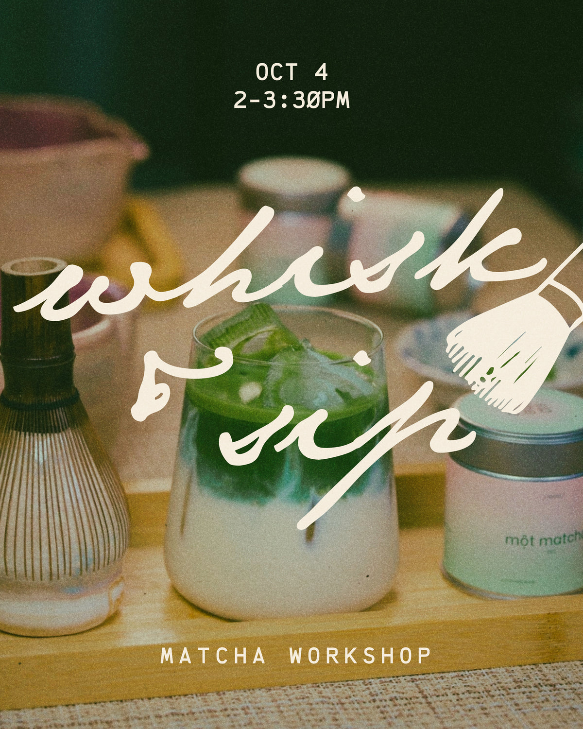 whisk & sip matcha workshop 10.4